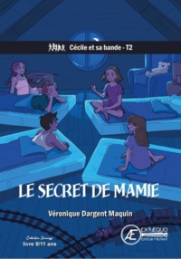 CECILE ET SA BANDE - T02 - LE SECRET DE MAMIE - ROMAN JEUNESSE