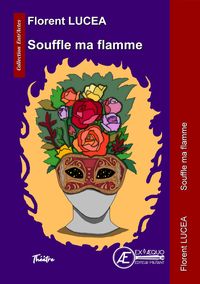 Souffle ma flamme - théâtre