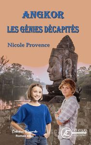 ANGKOR, LES GENIES DECAPITES - ROMAN