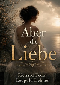 Aber die Liebe