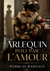 Arlequin poli par l'amour