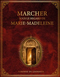 Marcher sous le regard de Marie Madeleine