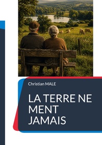 La terre ne ment jamais