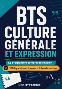 BTS CULTURE GÉNÉRALE ET EXPRESSION. Le programme complet de révision