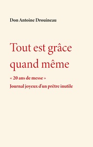 Tout est grâce quand même