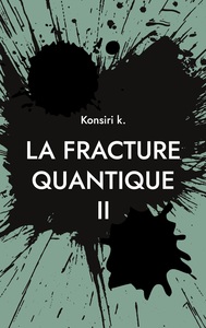 La fracture quantique II