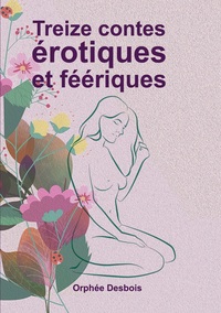 Treize contes érotiques et féériques