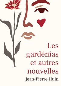 Les gardénias et autres nouvelles