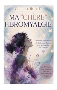 Ma "chère" fibromyalgie