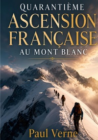 Quarantième ascension française au mont Blanc