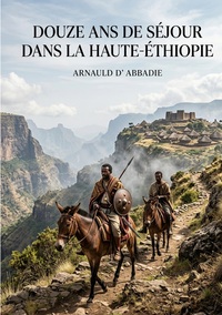 Douze Ans de Séjour dans la Haute-Éthiopie