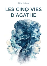 Les cinq vies d'Agathe