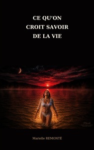 Ce qu'on croit savoir de la vie