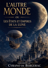 L'Autre Monde ou Les États et Empires de la Lune
