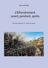 L'Effondrement, avant, pendant, après.