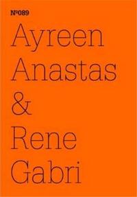 DOCUMENTA 13 VOL 89 AYREEN ANASTAS & RENE GABRI /ANGLAIS