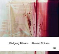 WOLFGANG TILLMANS ABSTRACT PICTURES (PAPERBACK) /ANGLAIS/ALLEMAND