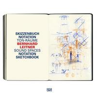 Bernhard Leitner Sketchbook Notation Sound Spaces /anglais/allemand