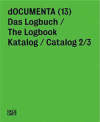 Documenta (13) The Logbook Catalog 2/3 /anglais/allemand