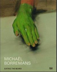 Michael Borremans Eating the Beard /anglais/allemand