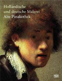 HOLLANDISCHE UND DEUTSCHE MALEREI ALTE PINAKOTHEK /ALLEMAND