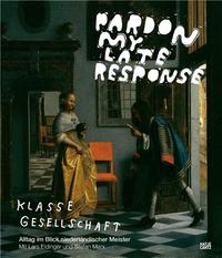 Klasse Gesellschaft Alltag im Blick niederlAndischer Meister mit Lars Eidinger und Stefan Marx /alle