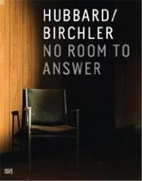 Teresa Hubbard & Alexander Birchler No Room to Answer /anglais/allemand