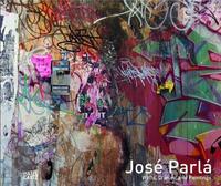 Jose Parla Walls Diaries and Paintings /anglais