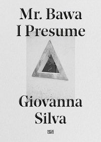 Giovanna Silva Mr. Bawa I Presume /anglais