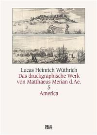 MatthAus Merian d.A. Das druckgraphische Werk : Bd. 5: America /allemand