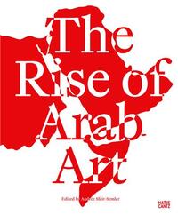 THE RISE OF THE ARAB ART : VOLUME I /ANGLAIS