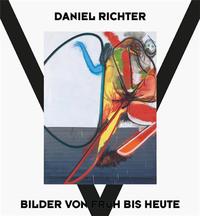 DANIEL RICHTER PAINTINGS THEN AND NOW /ANGLAIS