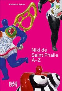 Niki de Saint Phalle A-Z /anglais