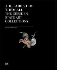 THE FAIREST OF THEM ALL THE DRESDEN STATE ART COLLECTIONS /ANGLAIS
