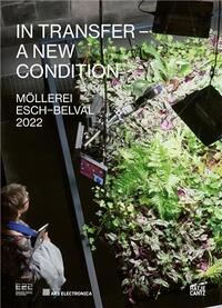 In Transfer A New Condition : MOllerei ESCH-BELVAL 2022 /franCais/anglais