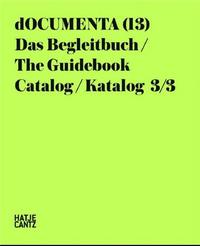 Documenta (13) The Guidebook Catalog 3/3 /anglais/allemand