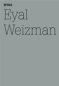 DOCUMENTA 13 VOL 62 EYAL WEIZMAN /ANGLAIS/ALLEMAND