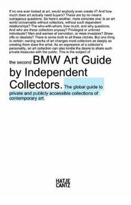 The 2nd BMW Art Guide by Independent Collectors - The global guide to private yet publicly accessibl