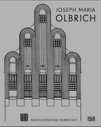 Joseph Maria Olbrich 1867-1908 Architekt und Gestalter der fruhen Moderne /allemand