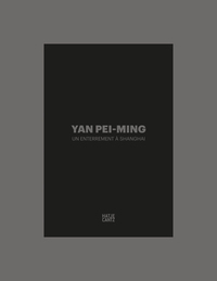 Yan Pei-Ming Un enterrement A Shanghai /franCais/anglais