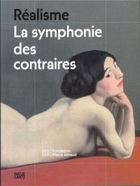 REalisme La symphonie des contraires (Fondation Pierre Arnaud) /franCais