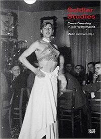 Soldier Studies Cross-Dressing in der Wehrmacht /anglais/allemand