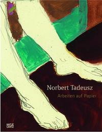 Norbert Tadeusz Arbeiten auf Papier /allemand