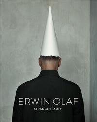 ERWIN OLAF STRANGE BEAUTY /ANGLAIS