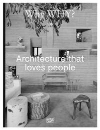 Why WHY? Where architecture loves people /anglais