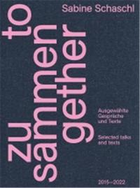 Zusammen / Together : Selected talks and texts /anglais/allemand