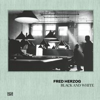 Fred Herzog Black and White /anglais