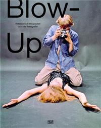 Blow-Up Antonioni's Classic Film and Photography /anglais