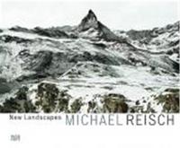 Michael Reisch New Landscapes /anglais/allemand