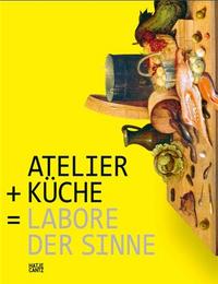 Atelier + Kitchen Laboratories of the Senses/Atelier + Kuche = Labore der Sinne /anglais/allemand